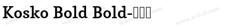 Kosko Bold Bold字体转换